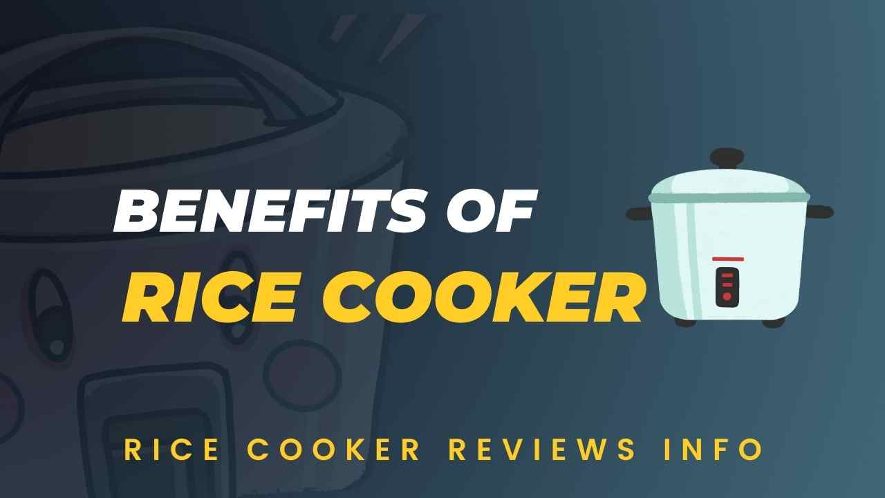 benefits of rice cooker