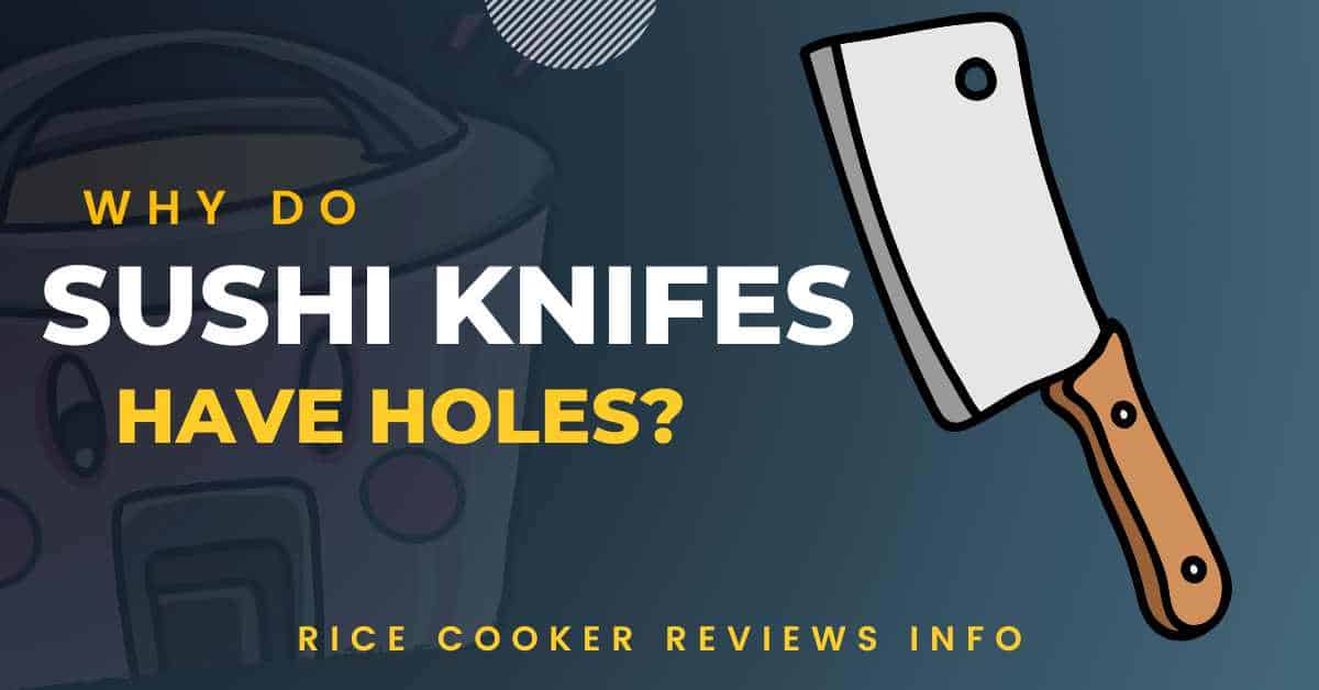 why do sushi knives have holes